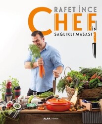 Chef'in Sağlıklı Masası (RAFET İNCE) - MUTFAK KİTAP
